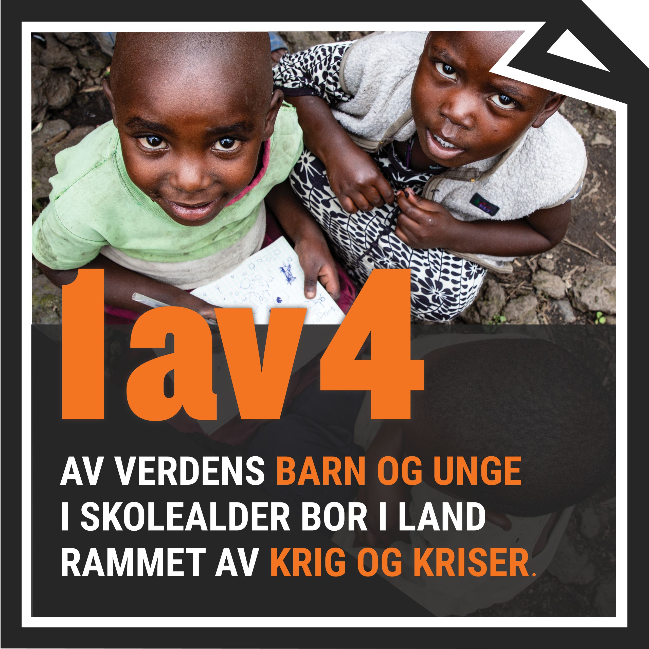 1 av 4 av verdens barn og unge i skolealder bor i land rammet av krig og kriser.