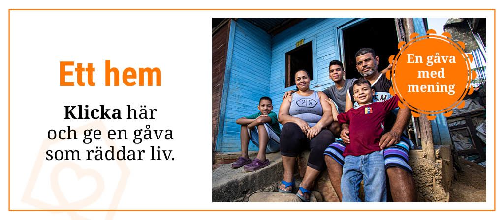 Ett hem: Klicka här och ge en gåva som räddar liv.