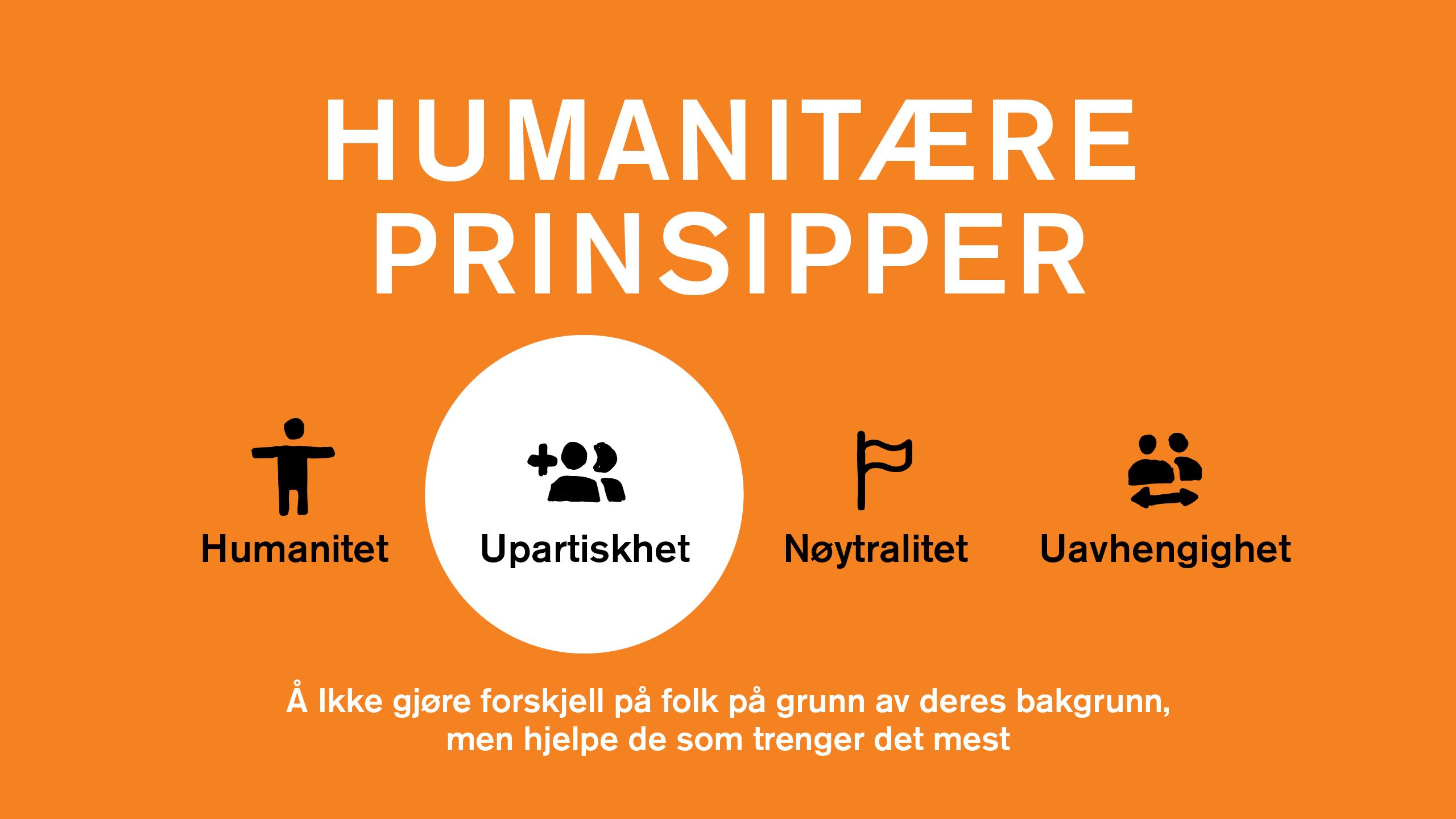 Upartiskhet: Å ikke gjøre forskjell på folk på grunn av deres bakgrunn, men hjelpe de som trenger det best.