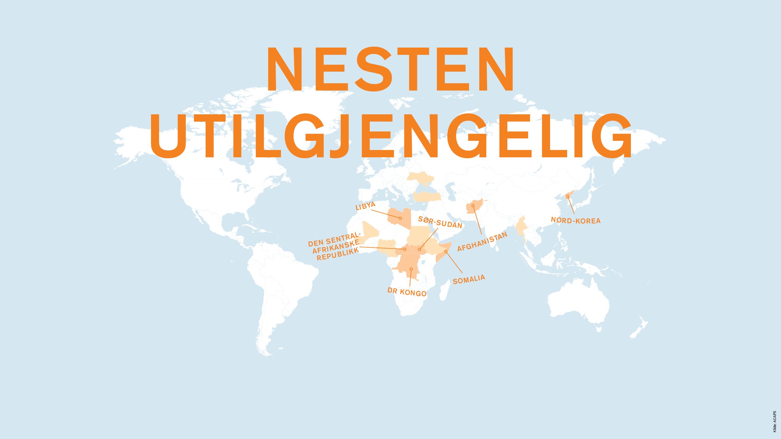 Nesten utilgjengelig: Sør-Sudan, Somalia, Afghanistan, Nord-Korea, Libya, SAR, DR Kongo.